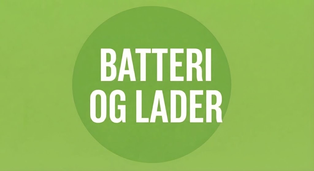 BATTERI OG LADER
