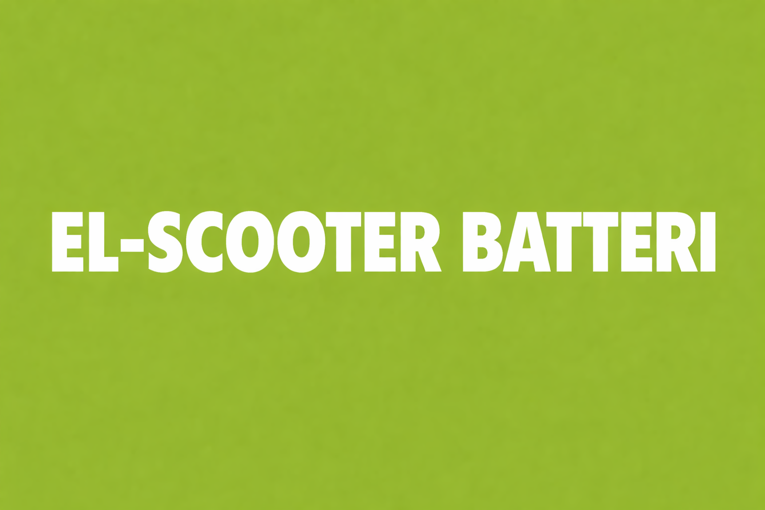 El-scooter Batteri